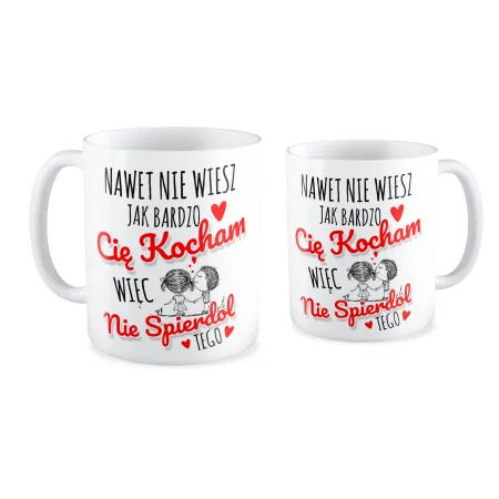 Kubek MIŁOSNY Nie spi*rdol tego